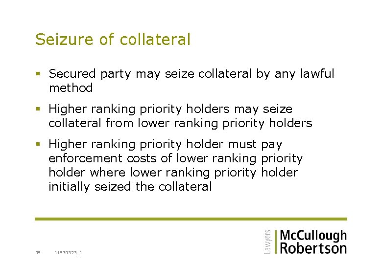 Seizure of collateral § Secured party may seize collateral by any lawful method §