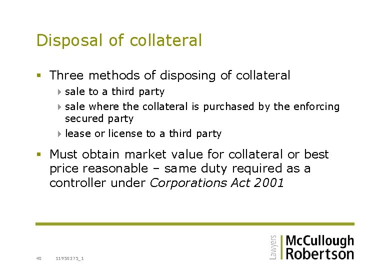 Disposal of collateral § Three methods of disposing of collateral 4 sale to a