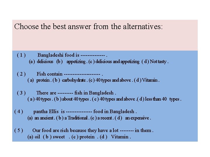Choose the best answer from the alternatives: (1) Bangladeshi food is -------. (a ) Choose the best answer from the alternatives: (1) Bangladeshi food is -------. (a )