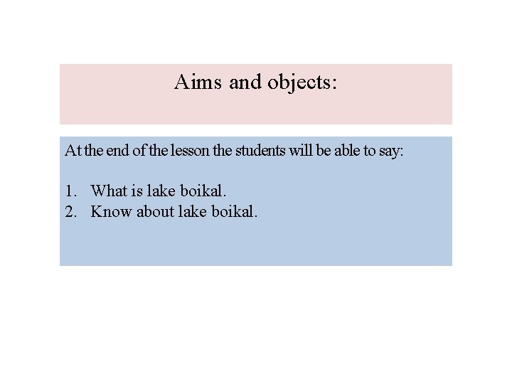 Aims and objects: At the end of the lesson the students will be able Aims and objects: At the end of the lesson the students will be able