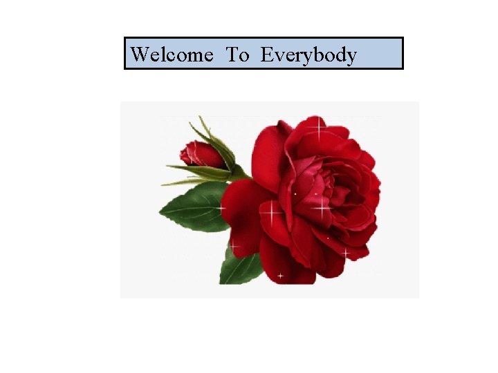 Welcome To Everybody 