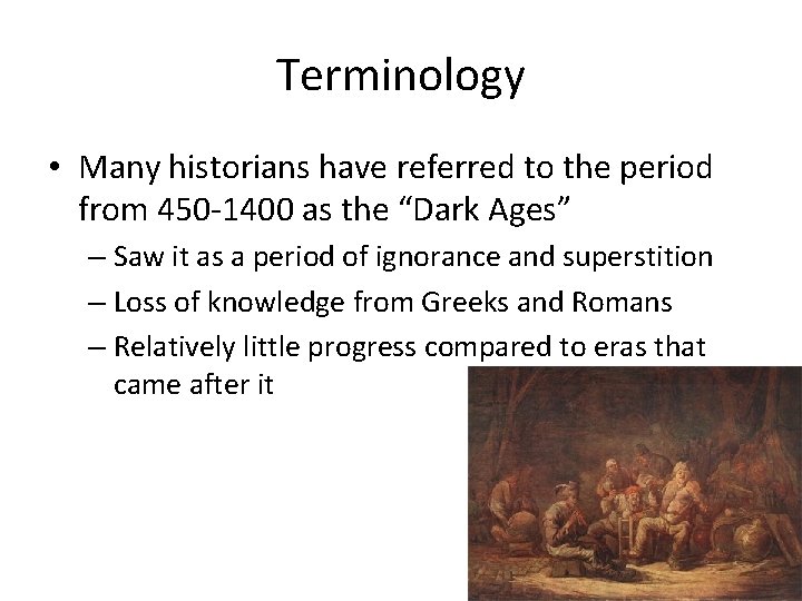 Terminology • Many historians have referred to the period from 450 -1400 as the Terminology • Many historians have referred to the period from 450 -1400 as the