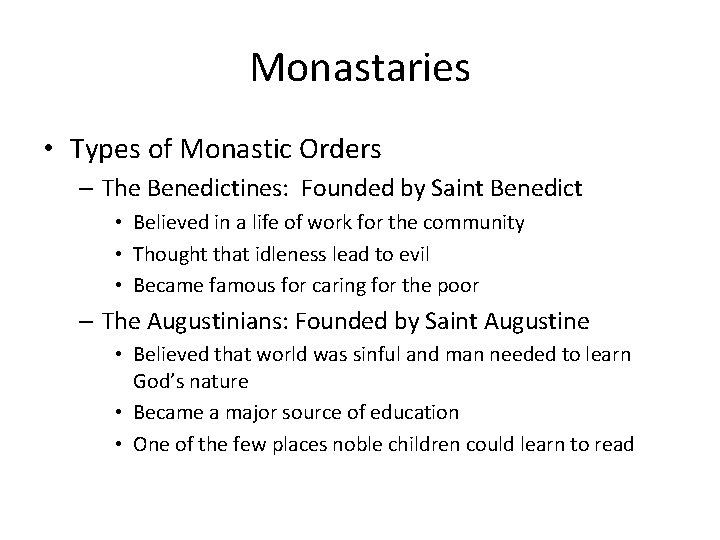 Monastaries • Types of Monastic Orders – The Benedictines: Founded by Saint Benedict • Monastaries • Types of Monastic Orders – The Benedictines: Founded by Saint Benedict •