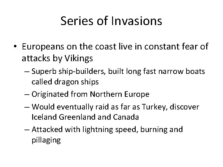 Series of Invasions • Europeans on the coast live in constant fear of attacks Series of Invasions • Europeans on the coast live in constant fear of attacks