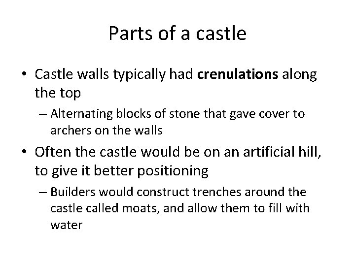 Parts of a castle • Castle walls typically had crenulations along the top – Parts of a castle • Castle walls typically had crenulations along the top –