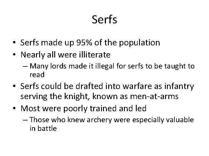 Serfs • Serfs made up 95% of the population • Nearly all were illiterate Serfs • Serfs made up 95% of the population • Nearly all were illiterate