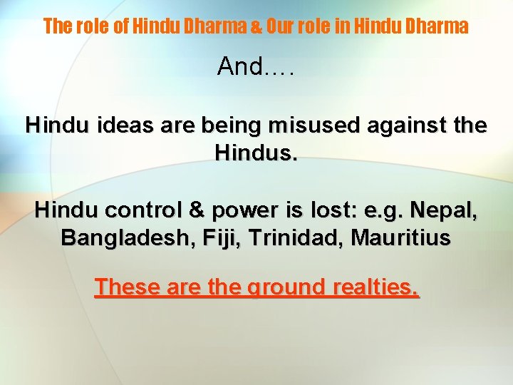 The role of Hindu Dharma & Our role in Hindu Dharma And…. Hindu ideas