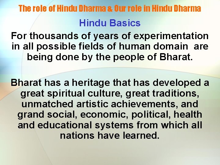 The role of Hindu Dharma & Our role in Hindu Dharma Hindu Basics For