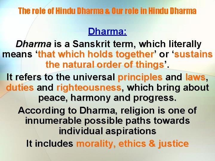 The role of Hindu Dharma & Our role in Hindu Dharma: Dharma is a