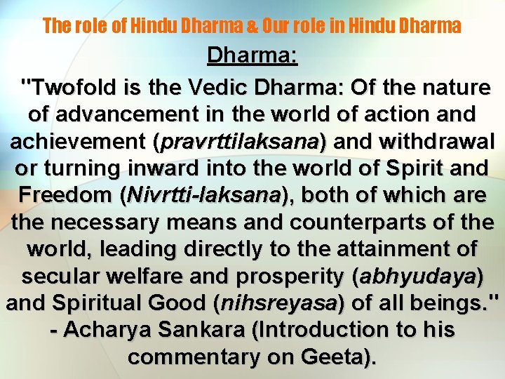 The role of Hindu Dharma & Our role in Hindu Dharma: "Twofold is the