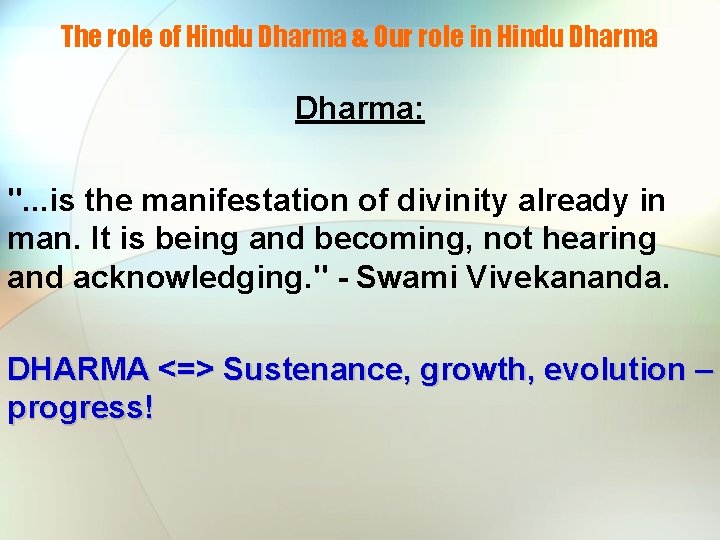 The role of Hindu Dharma & Our role in Hindu Dharma: ". . .