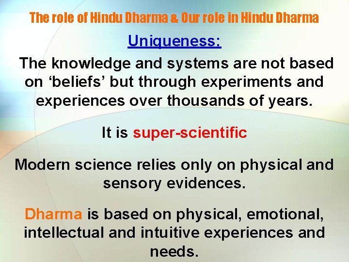 The role of Hindu Dharma & Our role in Hindu Dharma Uniqueness: The knowledge