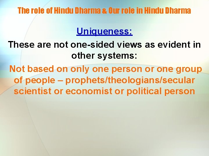 The role of Hindu Dharma & Our role in Hindu Dharma Uniqueness: These are