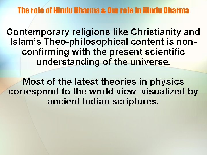 The role of Hindu Dharma & Our role in Hindu Dharma Contemporary religions like