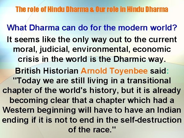 The role of Hindu Dharma & Our role in Hindu Dharma What Dharma can