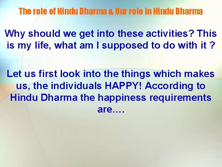 The role of Hindu Dharma & Our role in Hindu Dharma Why should we