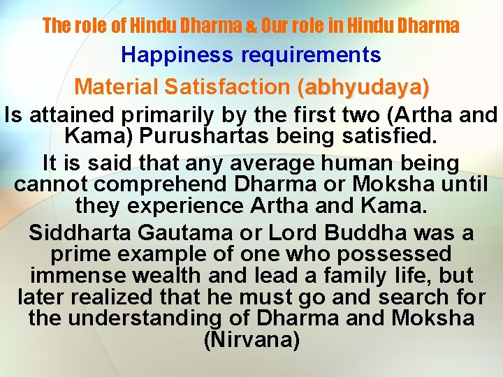 The role of Hindu Dharma & Our role in Hindu Dharma Happiness requirements Material