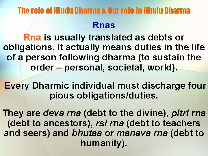 The role of Hindu Dharma & Our role in Hindu Dharma Rnas Rna is
