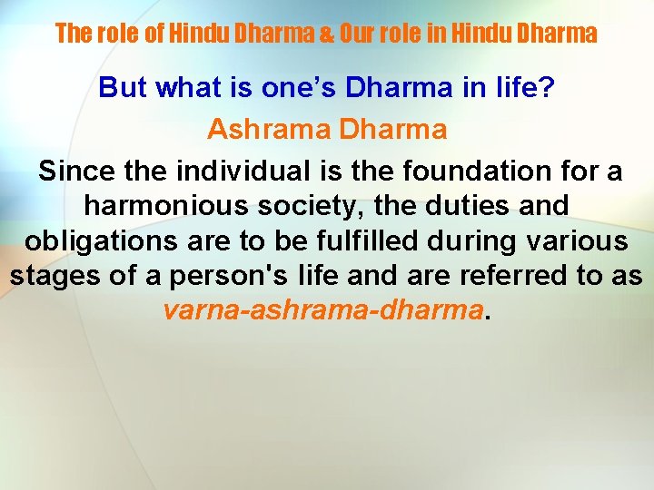 The role of Hindu Dharma & Our role in Hindu Dharma But what is