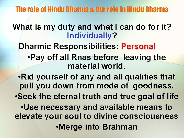 The role of Hindu Dharma & Our role in Hindu Dharma What is my