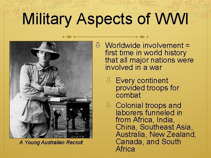 Military Aspects of WWI Worldwide involvement = first time in world history that all