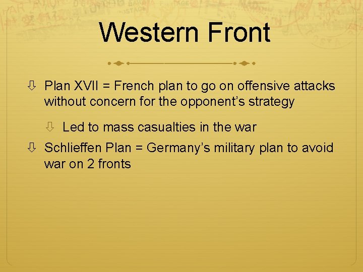 Western Front Plan XVII = French plan to go on offensive attacks without concern