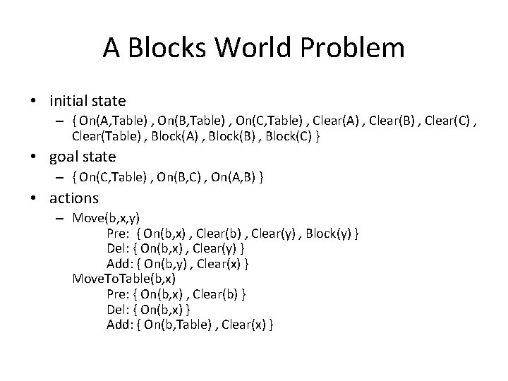 A Blocks World Problem • initial state – { On(A, Table) , On(B, Table) A Blocks World Problem • initial state – { On(A, Table) , On(B, Table)