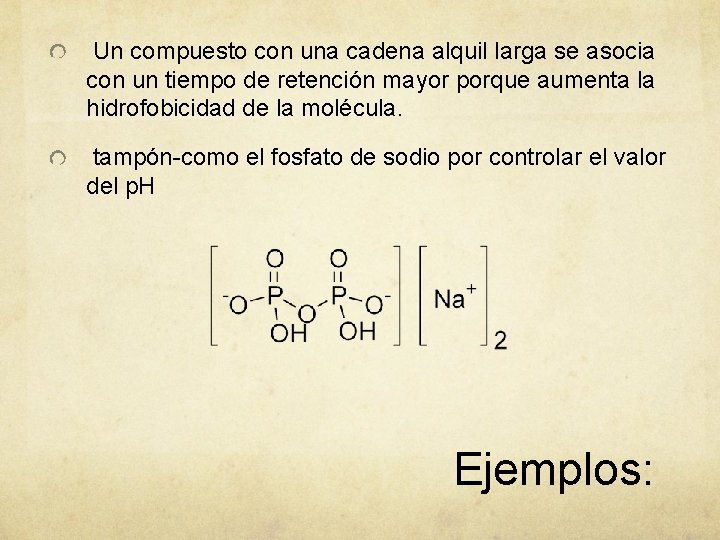  Un compuesto con una cadena alquil larga se asocia con un tiempo de