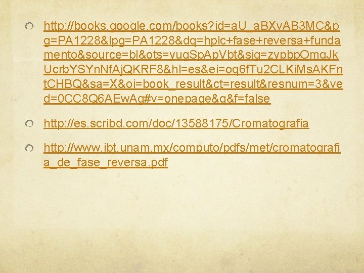 http: //books. google. com/books? id=a. U_a. BXv. AB 3 MC&p g=PA 1228&lpg=PA 1228&dq=hplc+fase+reversa+funda mento&source=bl&ots=yug.