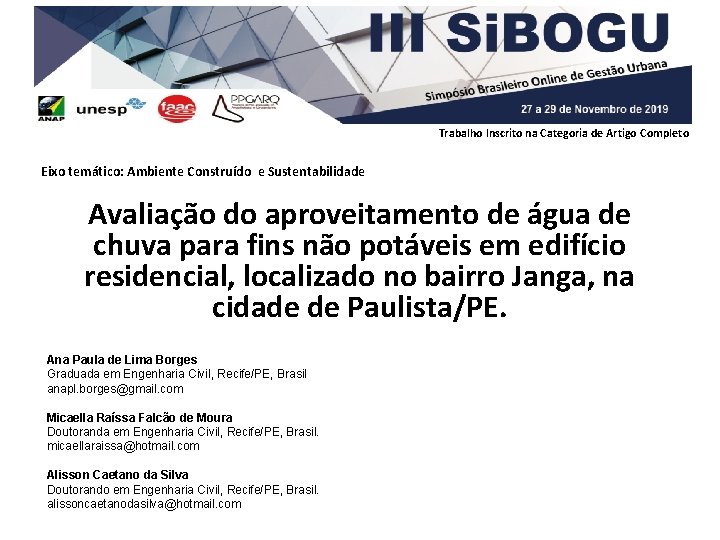 Trabalho Inscrito na Categoria de Artigo Completo Eixo temático: Ambiente Construído e Sustentabilidade Avaliação