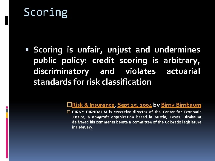 Scoring is unfair, unjust and undermines public policy: credit scoring is arbitrary, discriminatory and
