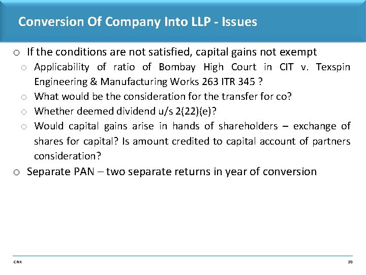 Conversion Of Company Into LLP - Issues o If the conditions are not satisfied,