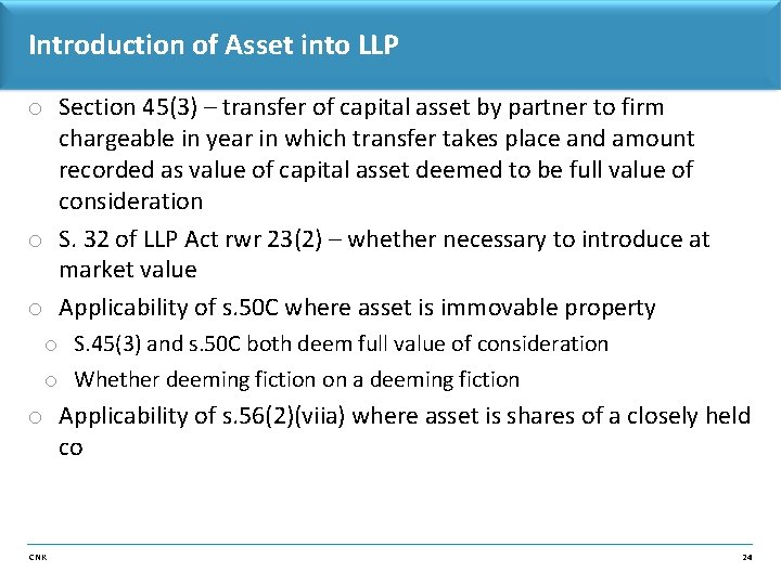 Introduction of Asset into LLP o Section 45(3) – transfer of capital asset by