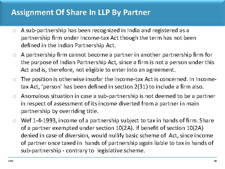 Assignment Of Share In LLP By Partner o A sub-partnership has been recognized in
