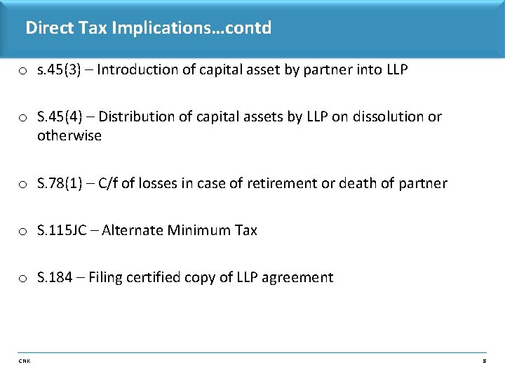 Direct Tax Implications…contd o s. 45(3) – Introduction of capital asset by partner into