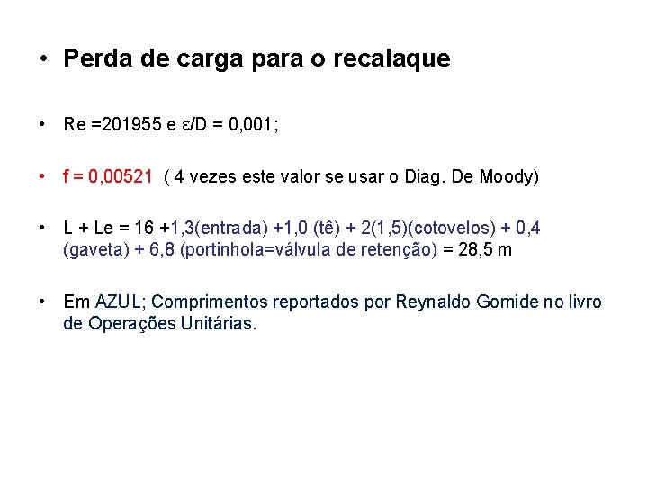  • Perda de carga para o recalaque • Re =201955 e ε/D =