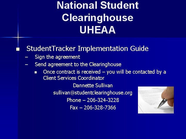 National Student Clearinghouse UHEAA n Student. Tracker Implementation Guide – – Sign the agreement