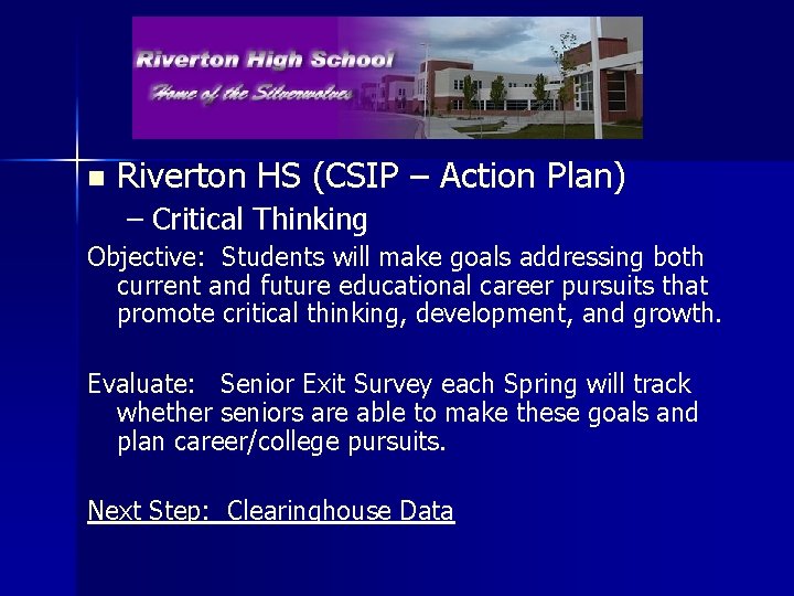 n Riverton HS (CSIP – Action Plan) – Critical Thinking Objective: Students will make