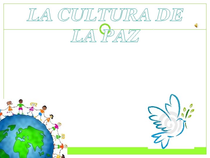 LA CULTURA DE LA PAZ 