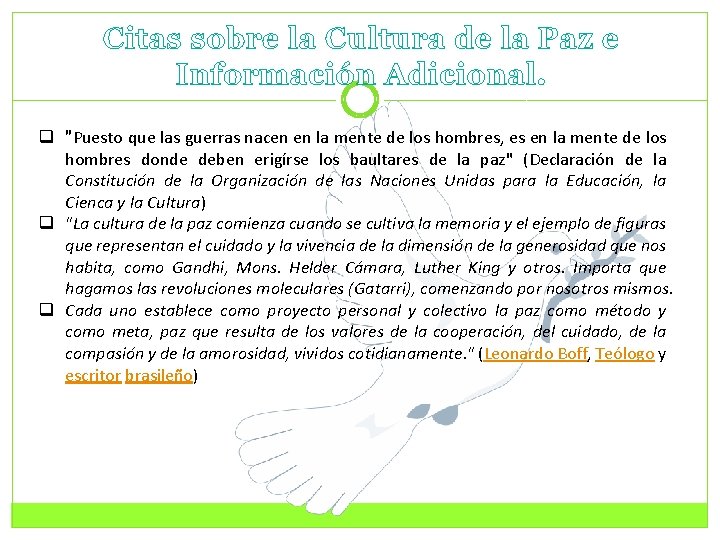 Citas sobre la Cultura de la Paz e Información Adicional. q "Puesto que las