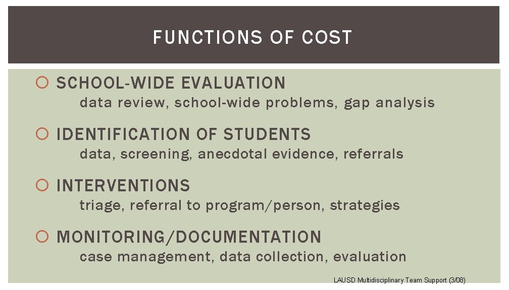 FUNCTIONS OF COST SCHOOL-WIDE EVALUATION data review, school-wide problems, gap analysis IDENTIFICATION OF STUDENTS