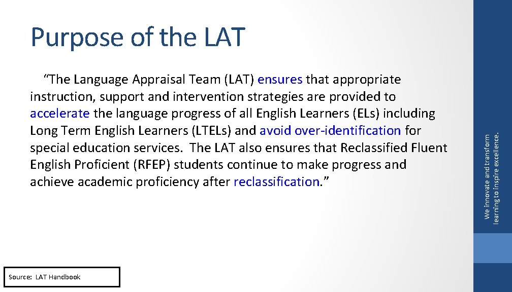 “The Language Appraisal Team (LAT) ensures that appropriate instruction, support and intervention strategies are