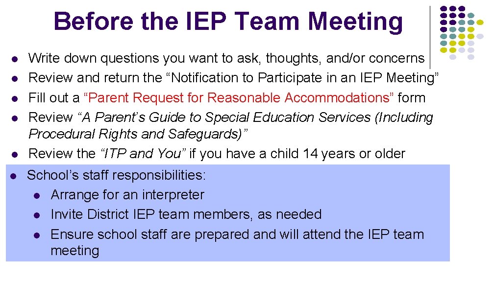 Before the IEP Team Meeting l l l Write down questions you want to