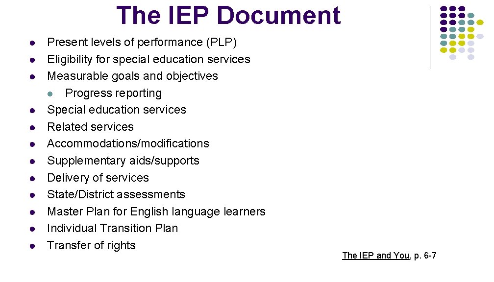 The IEP Document l l l Present levels of performance (PLP) Eligibility for special