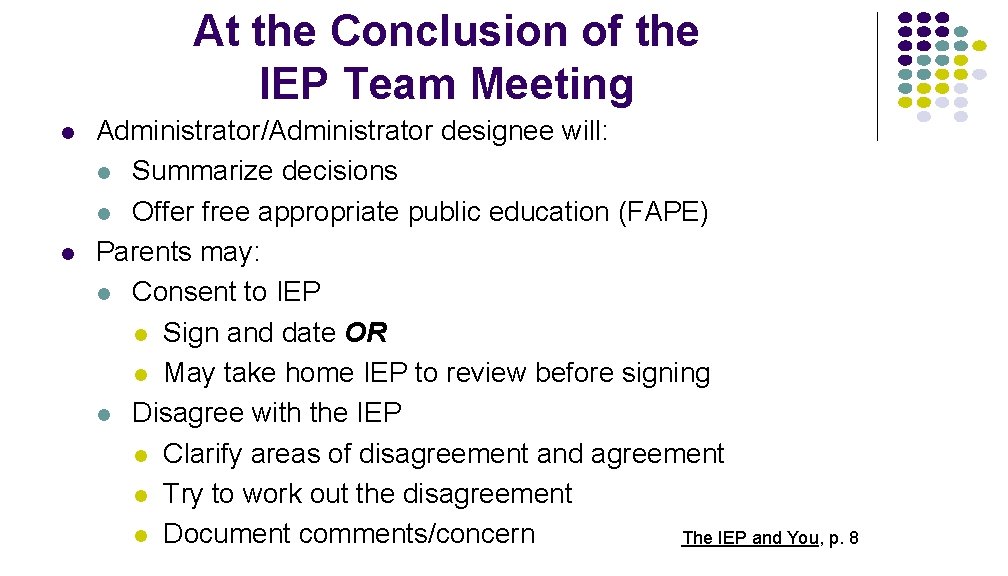 At the Conclusion of the IEP Team Meeting l l Administrator/Administrator designee will: l