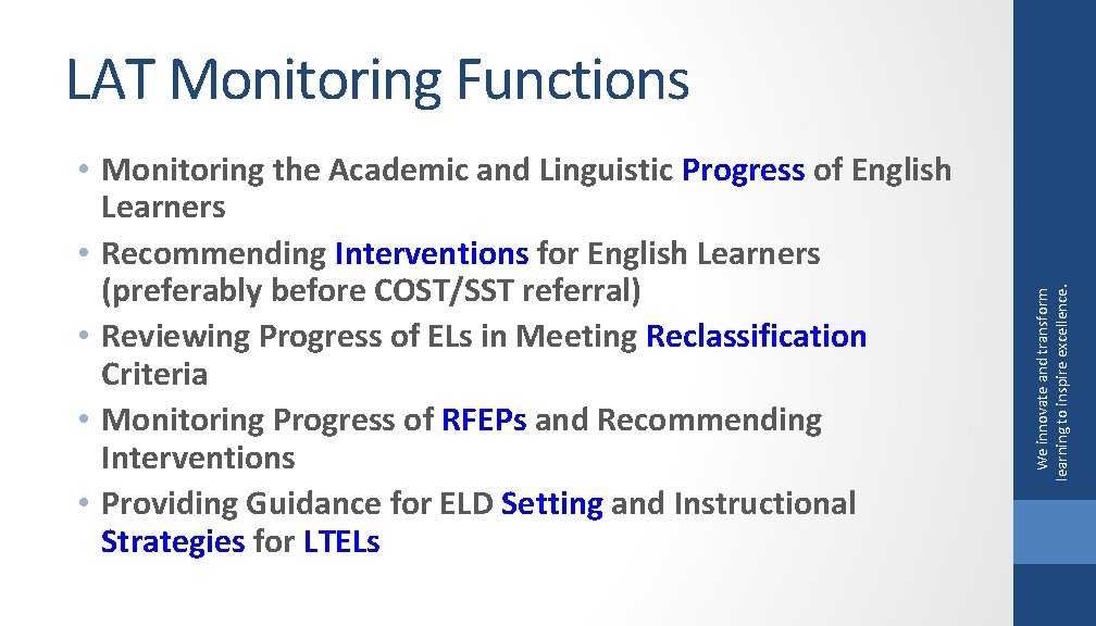  • Monitoring the Academic and Linguistic Progress of English Learners • Recommending Interventions