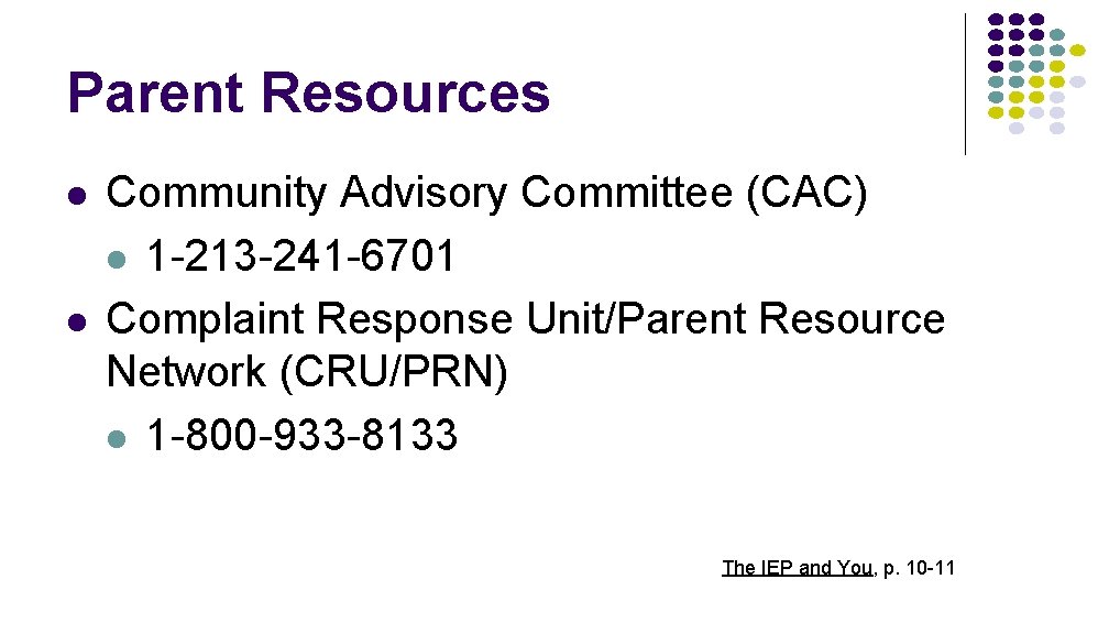 Parent Resources l l Community Advisory Committee (CAC) l 1 -213 -241 -6701 Complaint