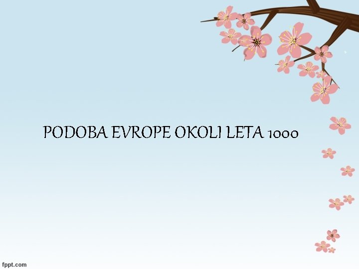 PODOBA EVROPE OKOLI LETA 1000 