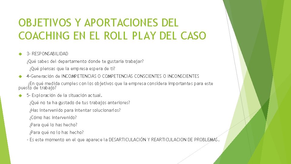 OBJETIVOS Y APORTACIONES DEL COACHING EN EL ROLL PLAY DEL CASO 3 - RESPONSABILIDAD