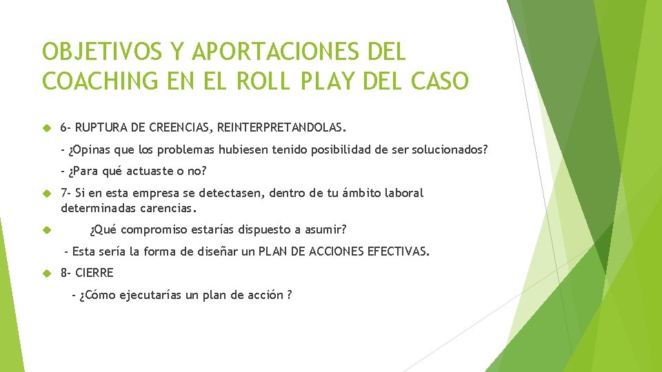 OBJETIVOS Y APORTACIONES DEL COACHING EN EL ROLL PLAY DEL CASO 6 - RUPTURA